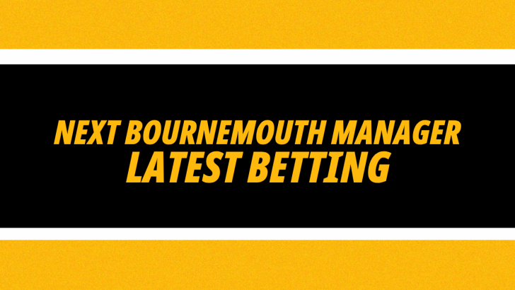 Next Bournemouth manager latest prices